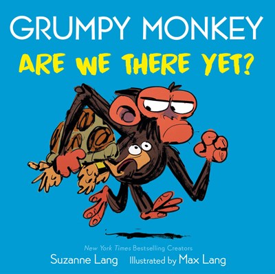 GRUMPY MONKEY ARE WE THERE YET? - LANG, SUZANNE ; LANG, MAX BOARD BOOK